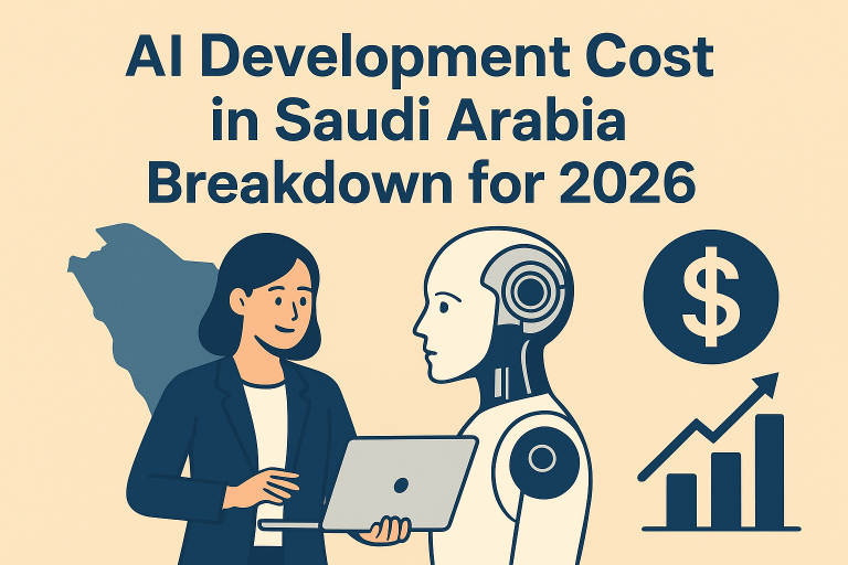 AI Development Cost in Saudi Arabia Breakdown for 2026